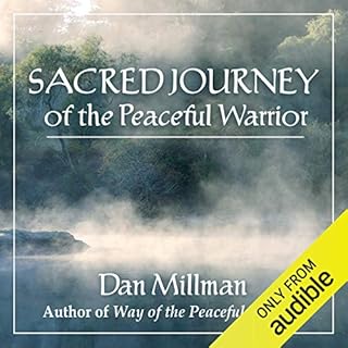 Sacred Journey of the Peaceful Warrior Audiobook By Dan Millman cover art