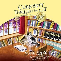 Curiosity Thrilled the Cat Audiobook By Sofie Kelly cover art