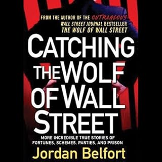 Catching the Wolf of Wall Street Audiobook By Jordan Belfort cover art