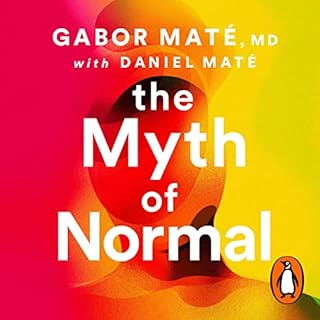 The Myth of Normal Audiolibro Por Gabor Maté, Daniel Maté arte de portada