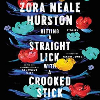 Hitting a Straight Lick with a Crooked Stick Audiobook By Zora Neale Hurston cover art