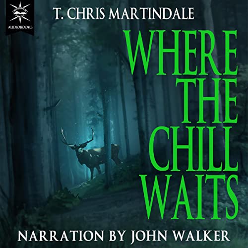 Where the Chill Waits Audiolibro Por T. Chris Martindale arte de portada