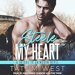 Steele My Heart Audiobook By Tatum West cover art