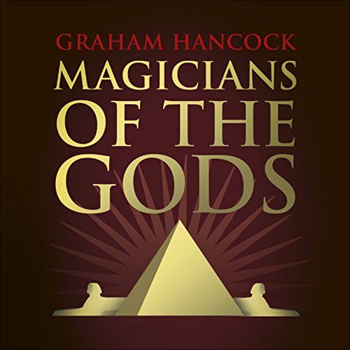 Magicians of the Gods Audiobook By Graham Hancock cover art