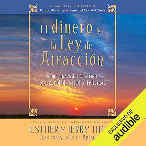 El dinero y la ley de la atracción [Money and the Law of Attraction] (Narración en Castellano) Audiobook By Est