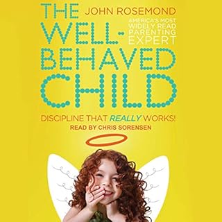 The Well-Behaved Child Audiobook By John Rosemond cover art