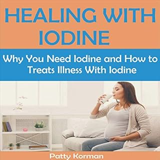 Healing with Iodine Audiobook By Patty Korman cover art