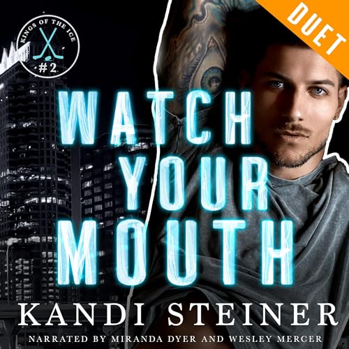 Watch Your Mouth Audiolibro Por Kandi Steiner arte de portada