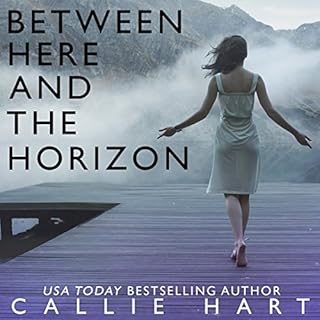 Between Here and the Horizon Audiobook By Callie Hart cover art