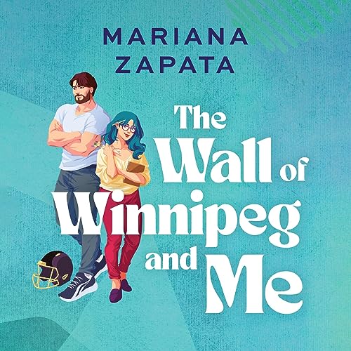 The Wall of Winnipeg and Me Audiolibro Por Mariana Zapata arte de portada