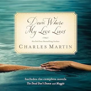 Down Where My Love Lives Audiobook By Charles Martin cover art