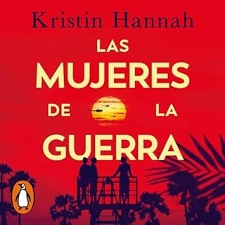 Las mujeres de la guerra [The Women] Audiobook By Kristin Hannah, Noemí Jiménez Furquet - translator cover art