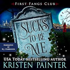 Sucks to Be Me Audiobook By Kristen Painter cover art