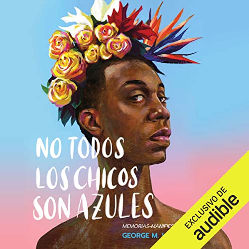 No todos los chicos son azules Audiolibro Por George M. Johnson, Rubén R. Cubiella - traductor arte de portada