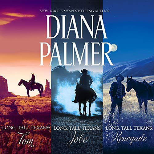 Long, Tall Texans: Tom/Jobe/Renegade Audiobook By Diana Palmer cover art