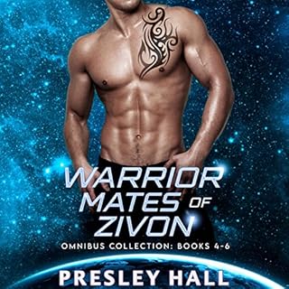 Warrior Mates of Zivon Collection, Books 4-6 Audiobook By Presley Hall cover art