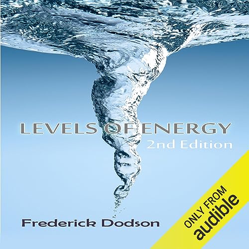 Levels of Energy Audiobook By Frederick E. Dodson cover art