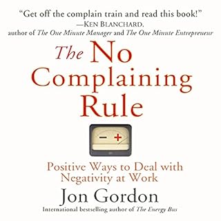 The No Complaining Rule Audiolibro Por Jon Gordon arte de portada