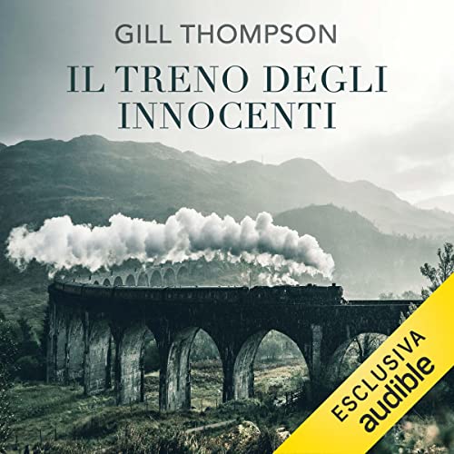 Il treno degli innocenti Audiobook By Gill Thompson, Marialuisa Amodio - traduttore cover art