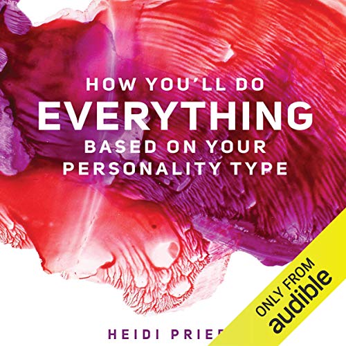 How You'll Do Everything Based on Your Personality Type Audiolibro Por Heidi Priebe arte de portada