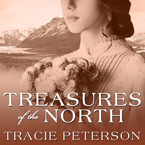 Treasures of the North Audiobook By Tracie Peterson cover art