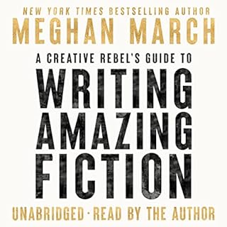 A Creative Rebel's Guide to Writing Amazing Fiction Audiolibro Por Meghan March arte de portada