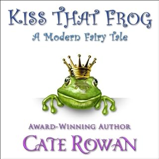 Kiss That Frog Audiolibro Por Cate Rowan arte de portada