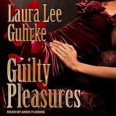 Guilty Pleasures Audiobook By Laura Lee Guhrke cover art