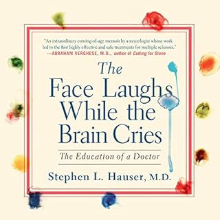 The Face Laughs While the Brain Cries Audiobook By Stephen L. Hauser M.D. cover art