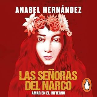 Las señoras del narco [The Women of Narcoland] Audiobook By Anabel Hernández cover art