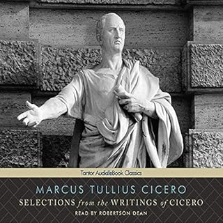 Selections from the Writings of Cicero Audiobook By Marcus Tullius Cicero cover art