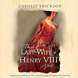 The Last Wife of Henry VIII Audiolibro Por Carolly Erickson arte de portada