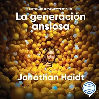 La generación ansiosa Audiobook By Jonathan Haidt, Verónica Puertollano López - traductor cover art