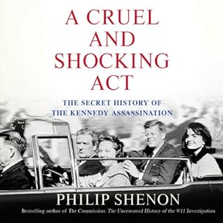 A Cruel and Shocking Act Audiobook By Philip Shenon cover art