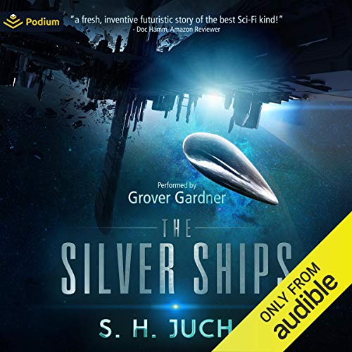 The Silver Ships Audiobook By S. H. Jucha cover art