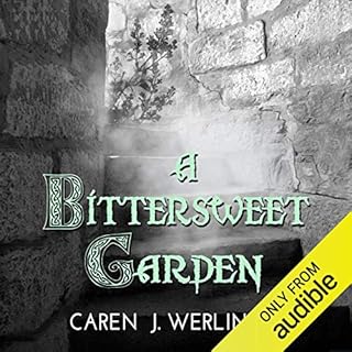 A Bittersweet Garden Audiobook By Caren J. Werlinger cover art