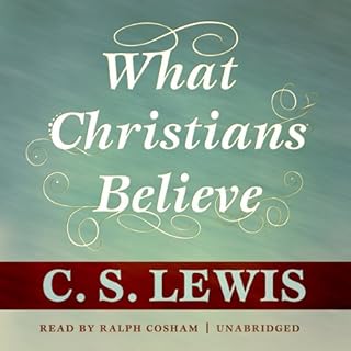 What Christians Believe Audiobook By C. S. Lewis cover art