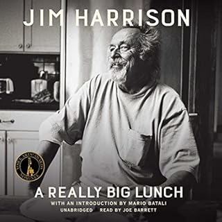 A Really Big Lunch Audiobook By Jim Harrison, Mario Batali - introduction cover art