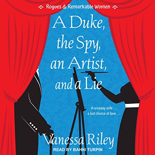 A Duke, the Spy, an Artist, and a Lie Audiobook By Vanessa Riley cover art