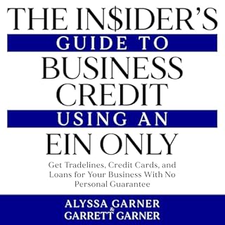 The Insider’s Guide to Business Credit Using an EIN Only Audiobook By Alyssa Garner, Garrett Garner cover art