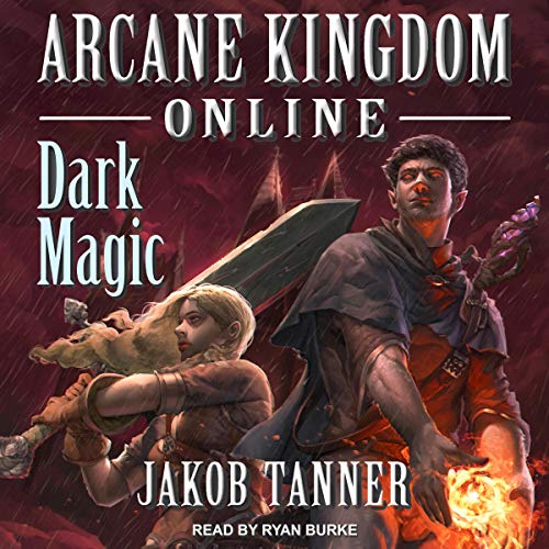 Arcane Kingdom Online: Dark Magic Audiobook By Jakob Tanner cover art