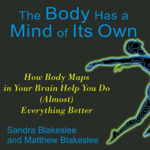 The Body Has a Mind of Its Own Audiolibro Por Sandra Blakeslee, Matthew Blakeslee arte de portada