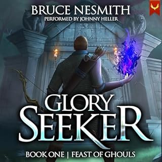 Glory Seeker: Feast of Ghouls Audiobook By Bruce Nesmith cover art