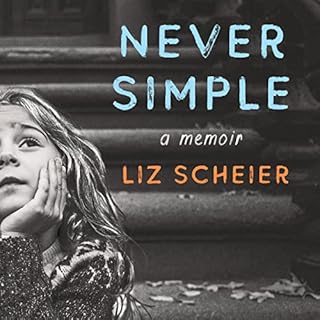 Never Simple Audiobook By Liz Scheier cover art