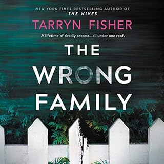 The Wrong Family Audiobook By Tarryn Fisher cover art