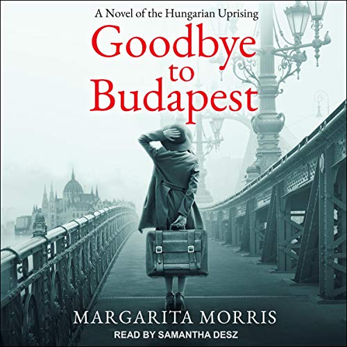 Goodbye to Budapest Audiobook By Margarita Morris cover art