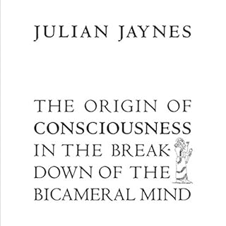 The Origin of Consciousness in the Breakdown of the Bicameral Mind Audiobook By Julian Jaynes cover art