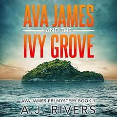 Ava James and the Ivy Grove Audiobook By A.J. Rivers cover art