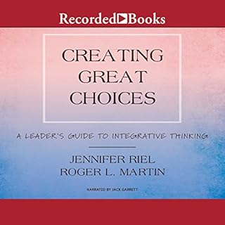 Creating Great Choices Audiobook By Jennifer Riel, Roger L. Martin cover art