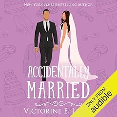 Accidentally Married Audiobook By Victorine E. Lieske cover art